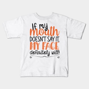 If My Mouth Doesnt Say It | Black and Orange Text Womens Funny Kids T-Shirt